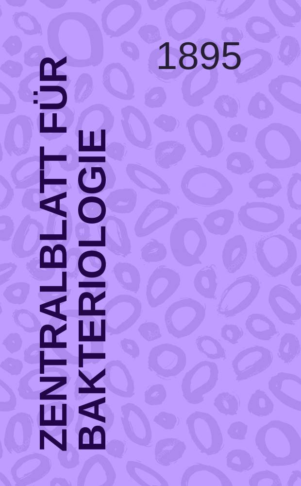 Zentralblatt für Bakteriologie : Med. microbiology, virology, parasitology, infectious diseases. Bd.17, №23