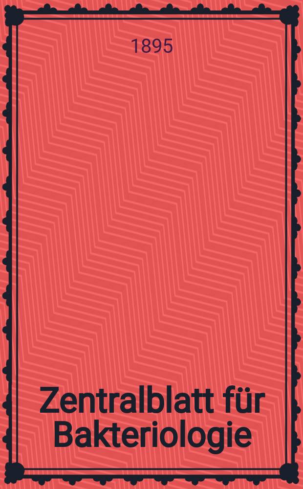Zentralblatt für Bakteriologie : Med. microbiology, virology, parasitology, infectious diseases. Bd.18, №2