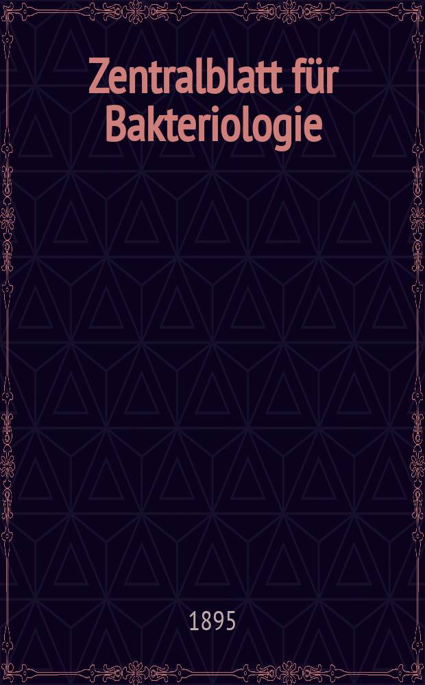 Zentralblatt für Bakteriologie : Med. microbiology, virology, parasitology, infectious diseases. Bd.18, №4