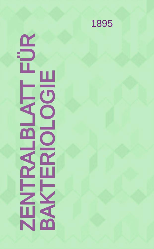 Zentralblatt für Bakteriologie : Med. microbiology, virology, parasitology, infectious diseases. Bd.18, №6