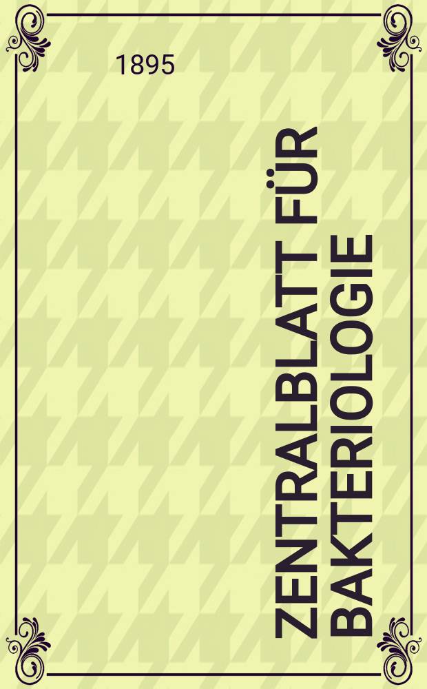 Zentralblatt für Bakteriologie : Med. microbiology, virology, parasitology, infectious diseases. Bd.18, №9