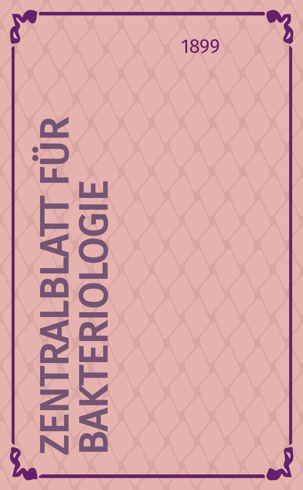 Zentralblatt für Bakteriologie : Med. microbiology, virology, parasitology, infectious diseases. Bd.25, №1