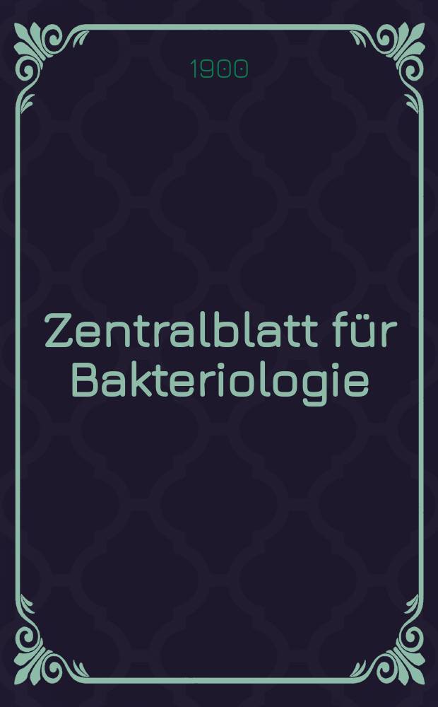 Zentralblatt für Bakteriologie : Med. microbiology, virology, parasitology, infectious diseases. Bd.27, №12