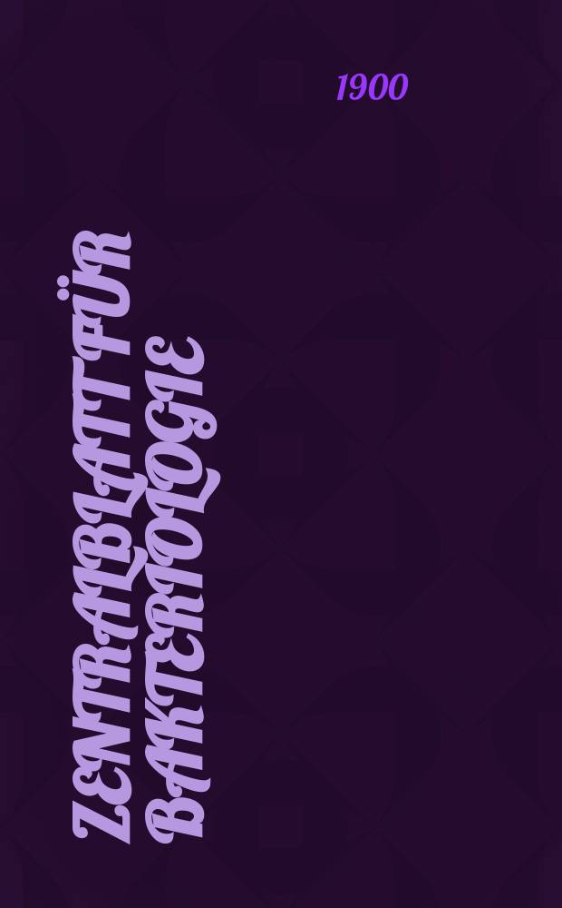 Zentralblatt für Bakteriologie : Med. microbiology, virology, parasitology, infectious diseases. Bd.27, №25