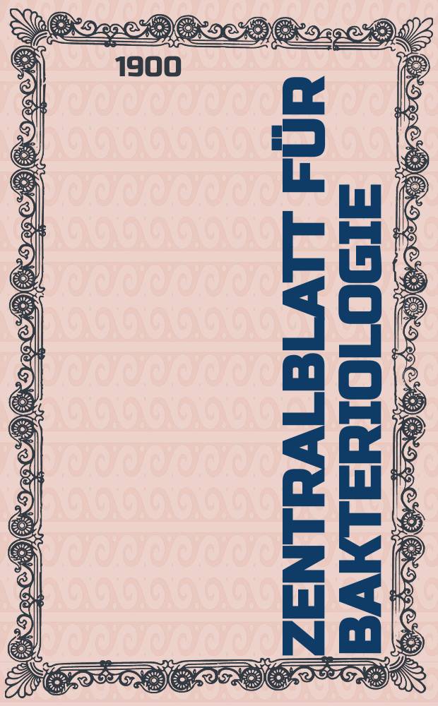 Zentralblatt für Bakteriologie : Med. microbiology, virology, parasitology, infectious diseases. Bd.27, №26