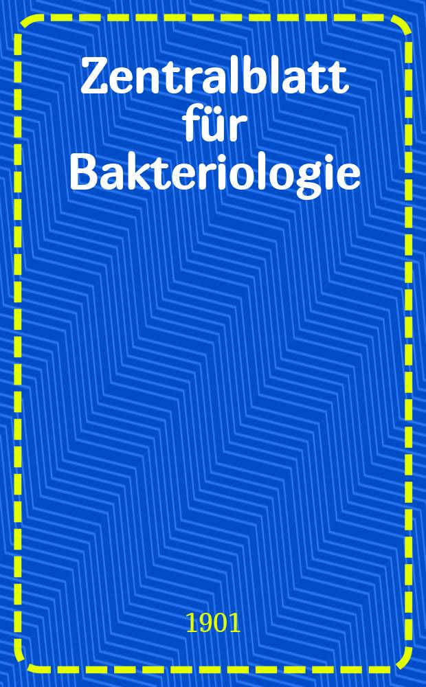 Zentralblatt für Bakteriologie : Med. microbiology, virology, parasitology, infectious diseases. Bd.30, №1