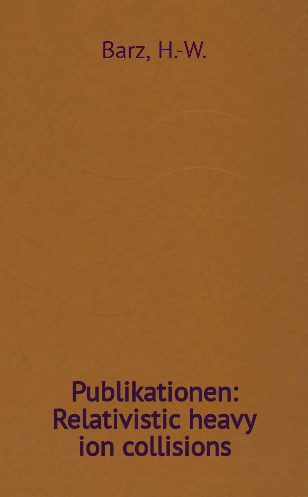 [Publikationen] : Relativistic heavy ion collisions