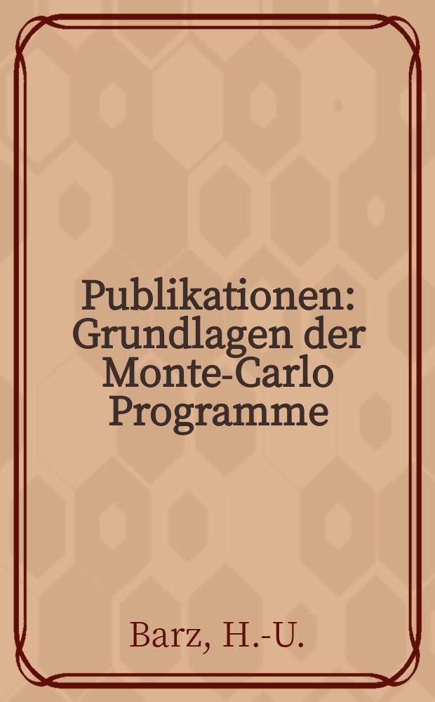 [Publikationen] : Grundlagen der Monte-Carlo Programme