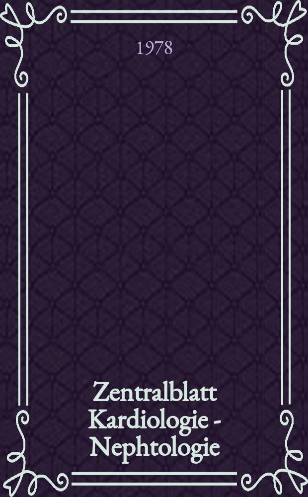 Zentralblatt Kardiologie - Nephtologie : Offiz. Organ der Deutschen Ges. für innere Medizin. Bd.328, H.6 : Reg.H.