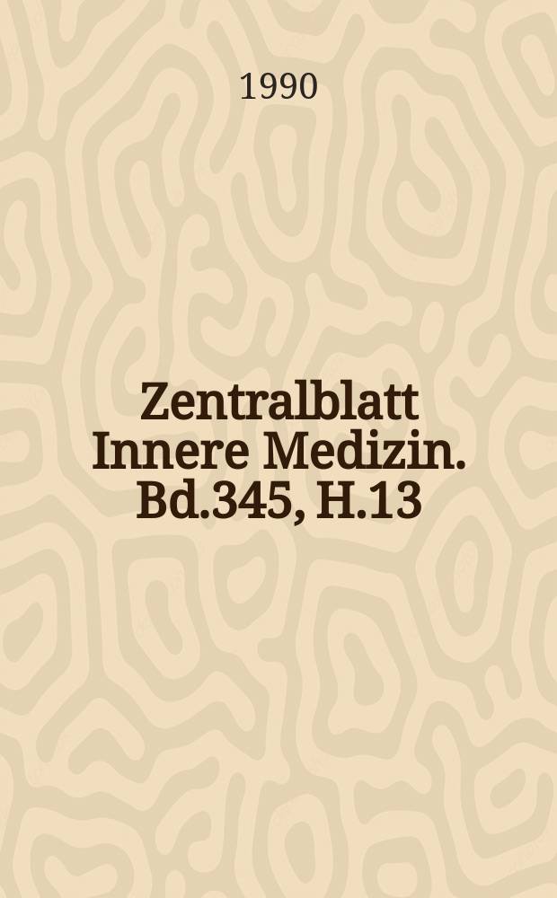 Zentralblatt Innere Medizin. Bd.345, H.13 : Reg.