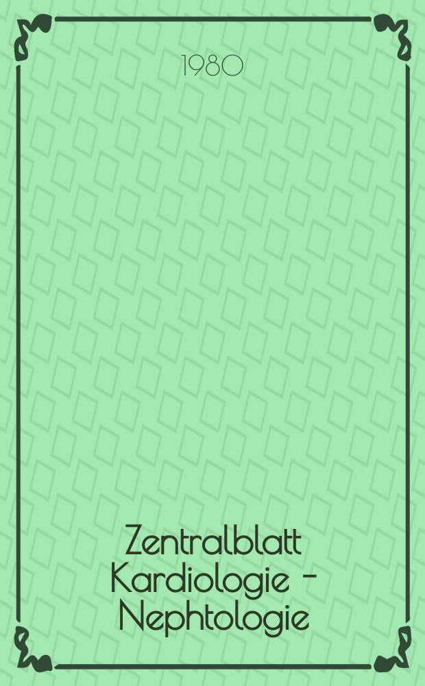 Zentralblatt Kardiologie - Nephtologie : Offiz. Organ der Deutschen Ges. für innere Medizin. Bd.329, H.6 : Reg.H.