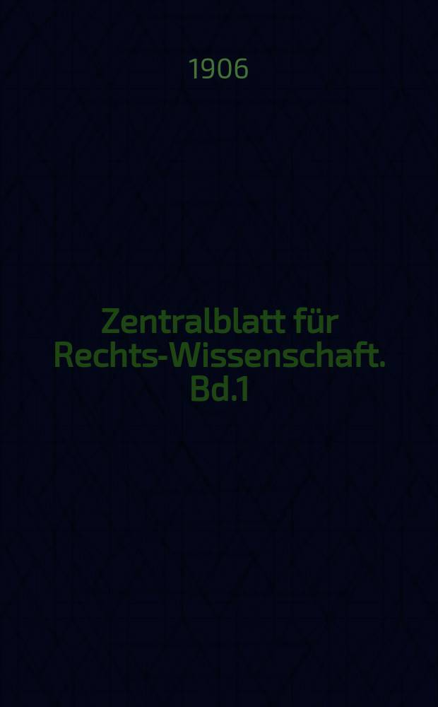 Zentralblatt für Rechts-Wissenschaft. Bd.1(26), H.3