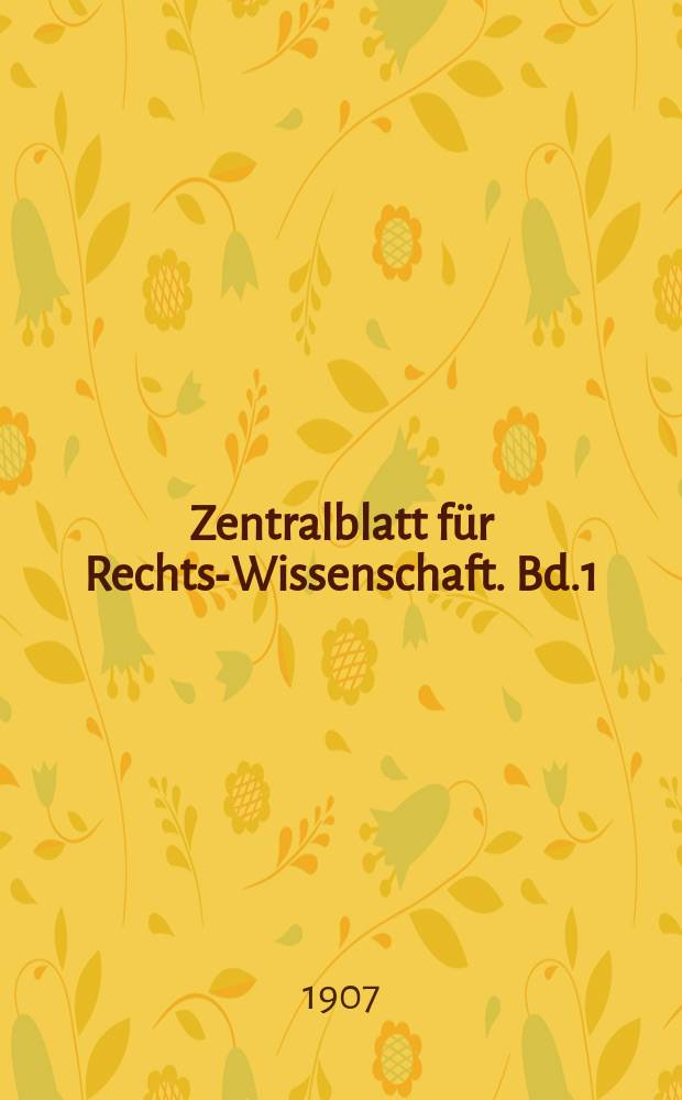 Zentralblatt für Rechts-Wissenschaft. Bd.1(26), H.10