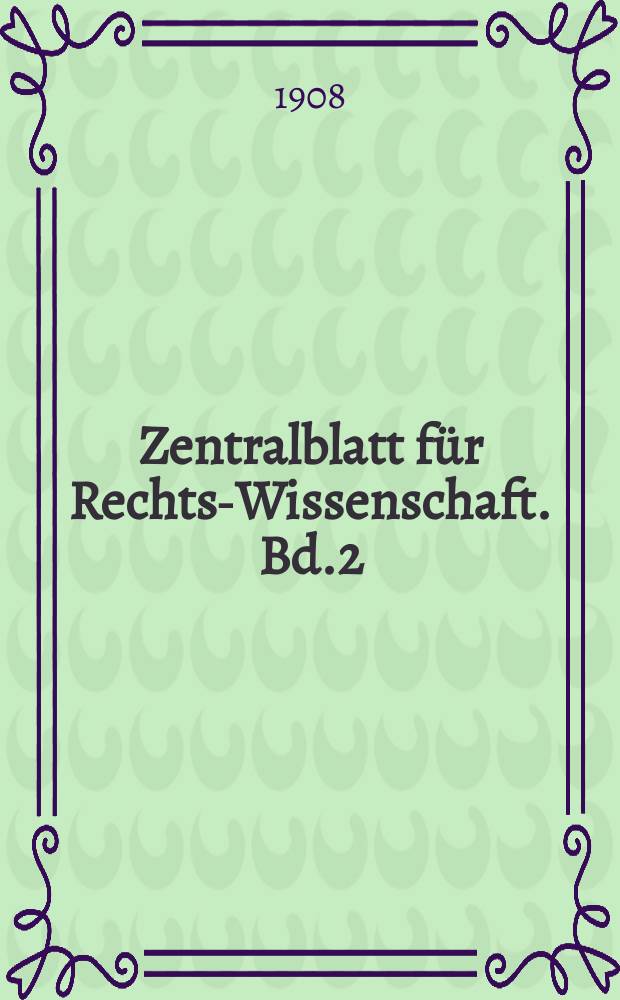 Zentralblatt für Rechts-Wissenschaft. Bd.2(27), H.6