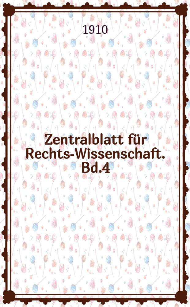 Zentralblatt für Rechts-Wissenschaft. Bd.4(29), H.10