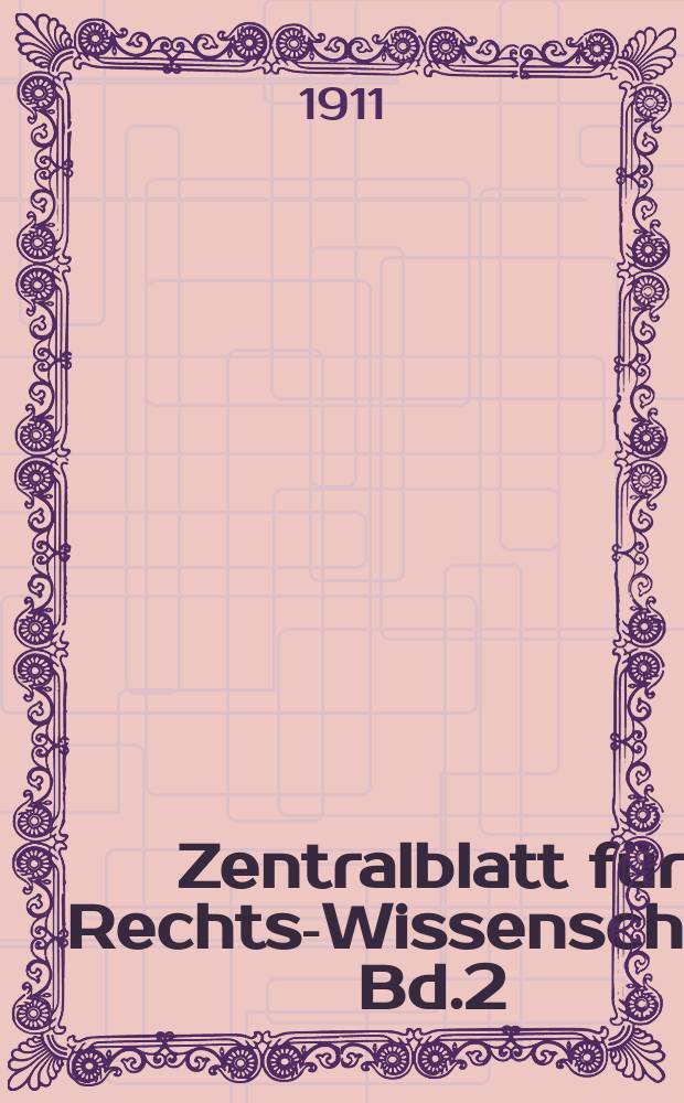 Zentralblatt für Rechts-Wissenschaft. Bd.2 (31), Januar