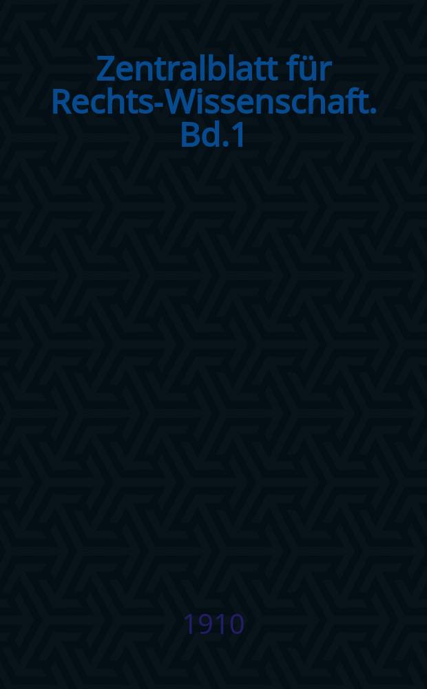 Zentralblatt für Rechts-Wissenschaft. Bd.1 (30), September