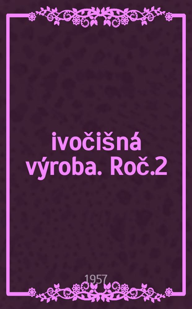 Živočišná výroba. Roč.2(30) 1957, Č.2