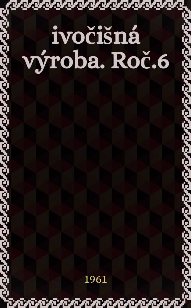 Živočišná výroba. Roč.6(34) 1961, Č.1