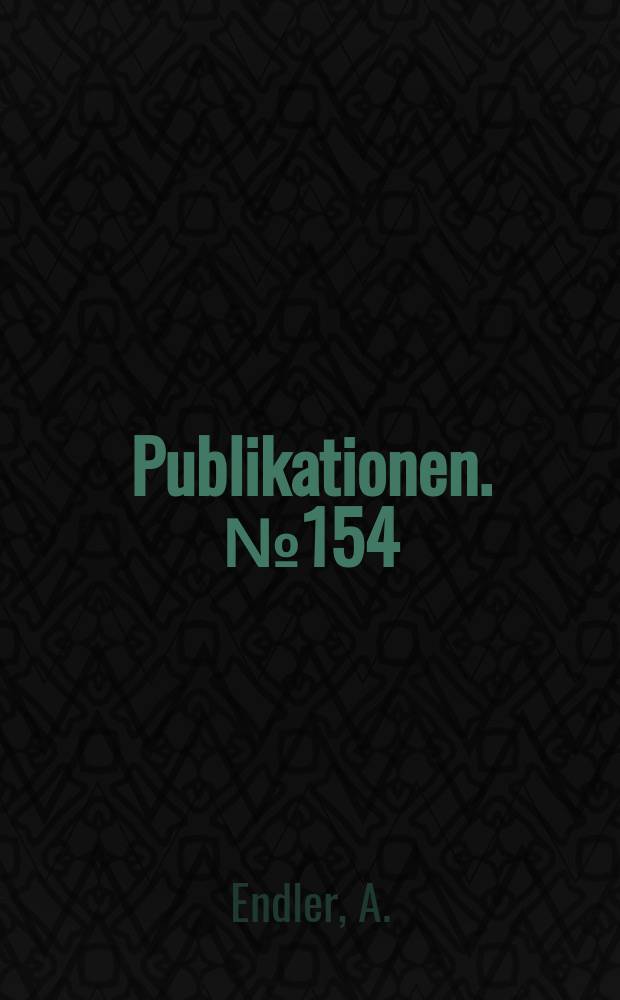 [Publikationen]. №154 : Berechung des Verlaufes Xenonvergiftung eines Reaktors mit Hilfe einer digitalen Rechenmaschine
