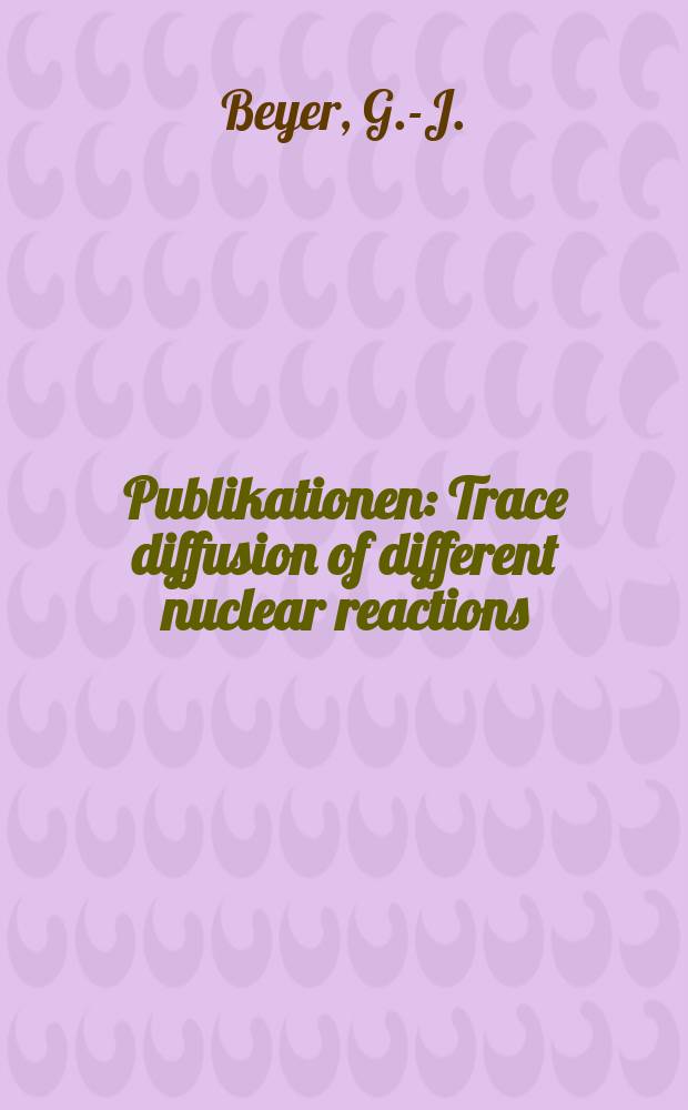 [Publikationen] : Trace diffusion of different nuclear reactions