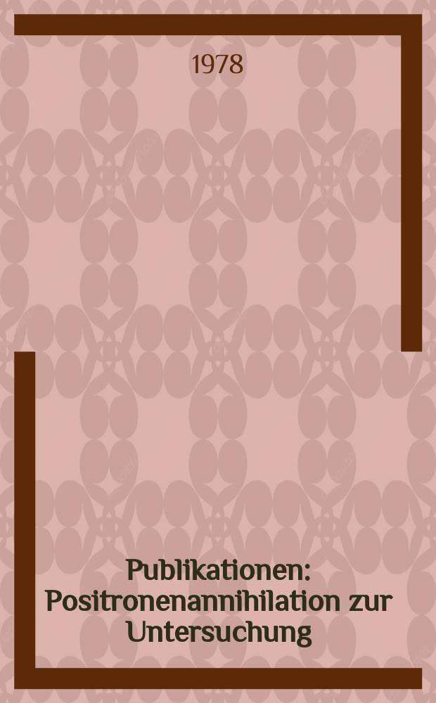 [Publikationen] : Positronenannihilation zur Untersuchung