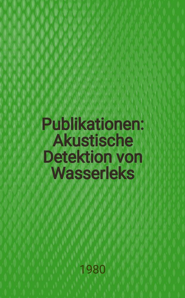 [Publikationen] : Akustische Detektion von Wasserleks