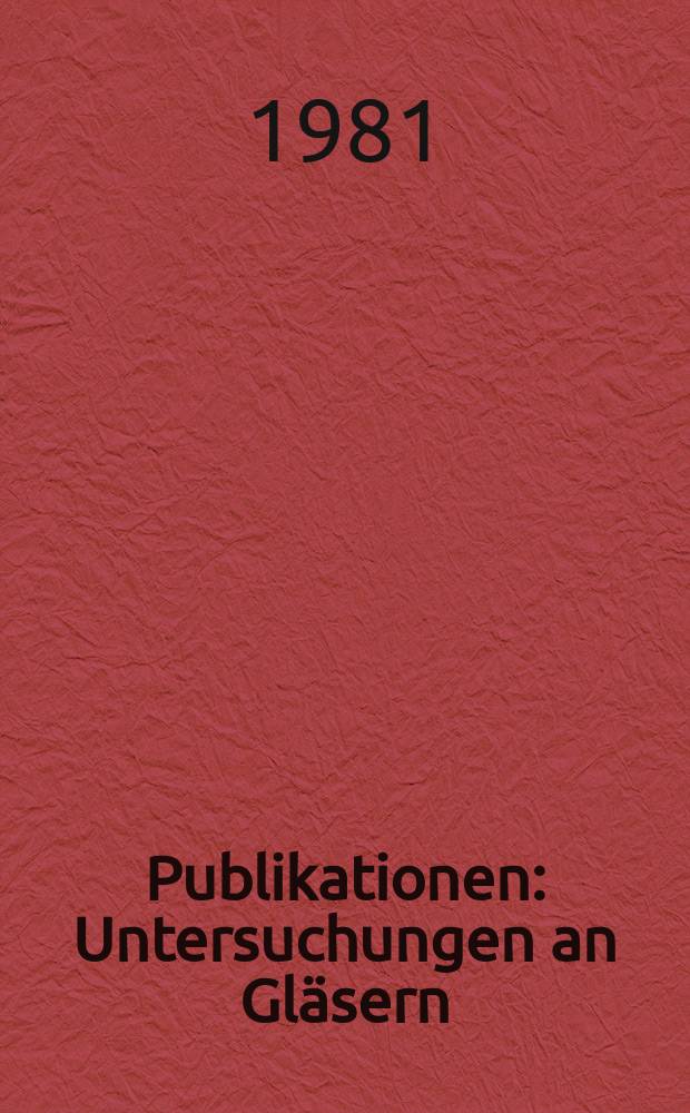 [Publikationen] : Untersuchungen an Gläsern