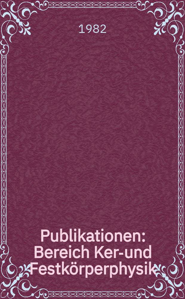 [Publikationen] : Bereich Kern- und Festkörperphysik