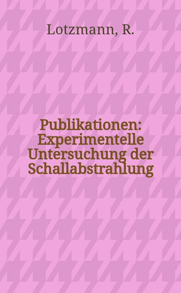 [Publikationen] : Experimentelle Untersuchung der Schallabstrahlung