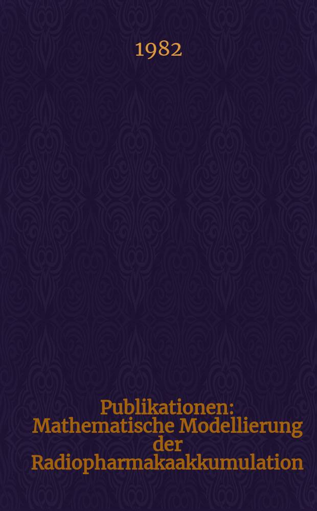 [Publikationen] : Mathematische Modellierung der Radiopharmakaakkumulation