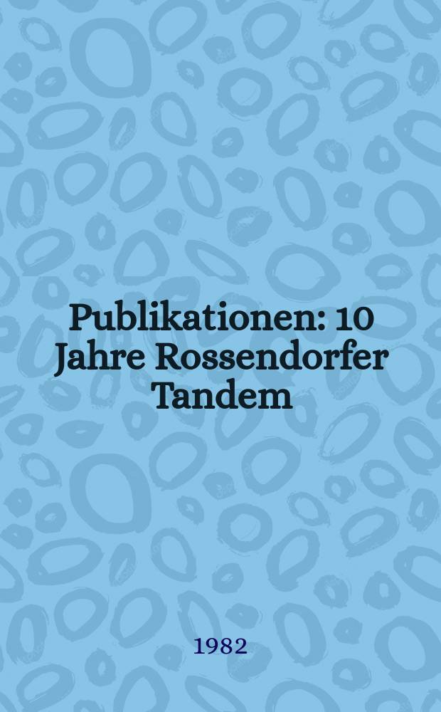 [Publikationen] : 10 Jahre Rossendorfer Tandem
