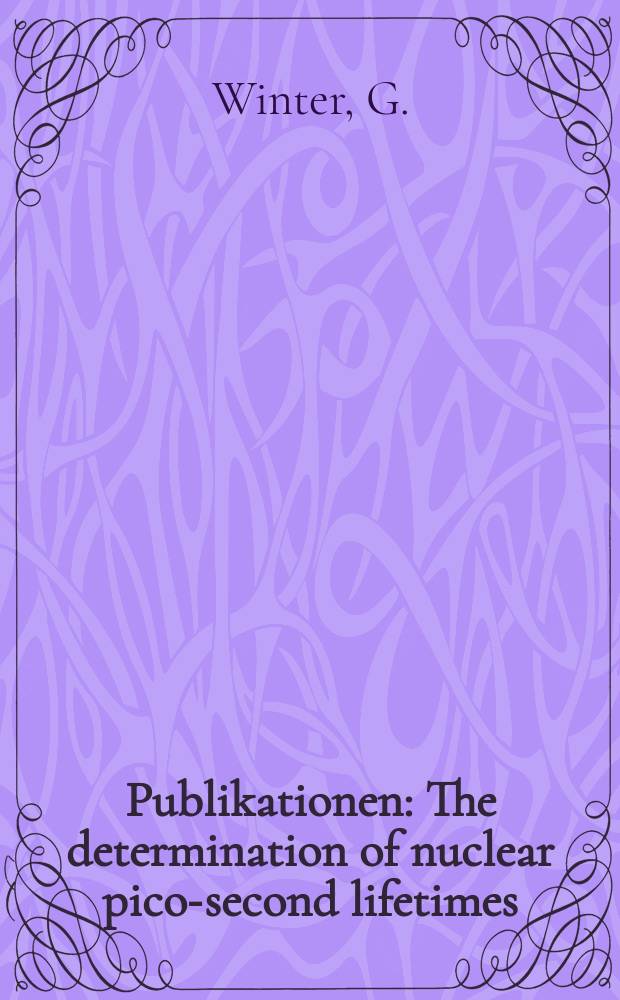[Publikationen] : The determination of nuclear pico-second lifetimes
