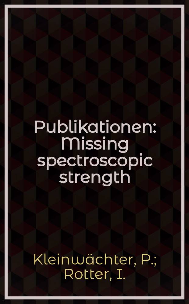 [Publikationen] : Missing spectroscopic strength