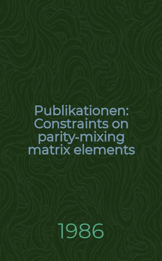 [Publikationen] : Constraints on parity-mixing matrix elements