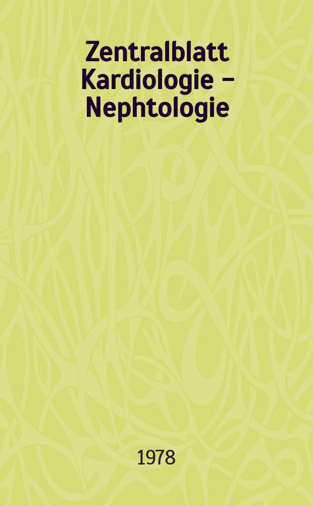 Zentralblatt Kardiologie - Nephtologie : Offiz. Organ der Deutschen Ges. für innere Medizin. Bd.327, H.6 : Reg.H.