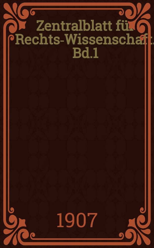 Zentralblatt f&uuml;r Rechts-Wissenschaft. Bd.1(26), H.4