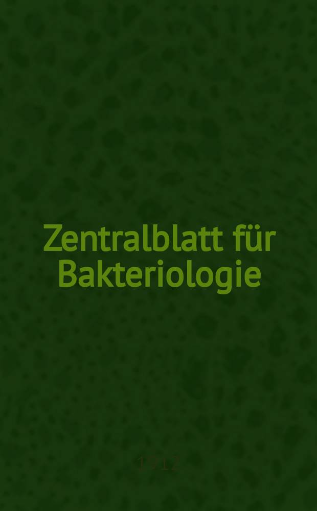 Zentralblatt für Bakteriologie : Med. microbiology, virology, parasitology, infectious diseases. Bd.66, H.8