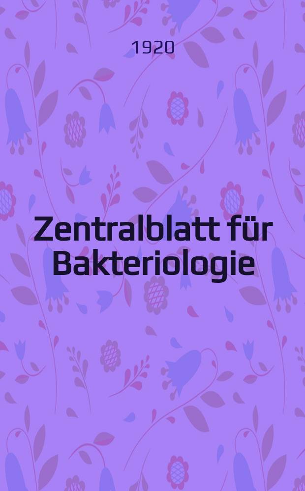 Zentralblatt für Bakteriologie : Med. microbiology, virology, parasitology, infectious diseases. Bd.84, H.7/8
