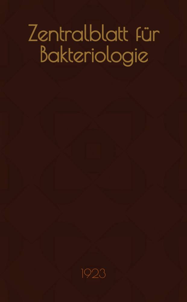 Zentralblatt f&uuml;r Bakteriologie : Med. microbiology, virology, parasitology, infectious diseases. Bd.90, H.5