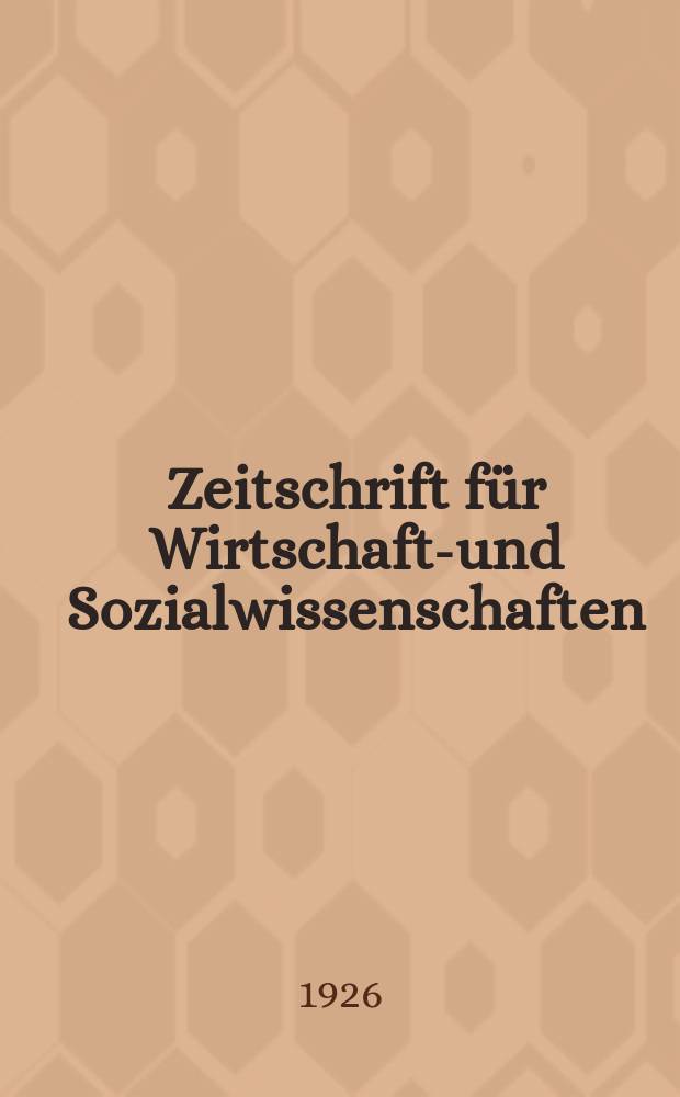 Zeitschrift für Wirtschafts- und Sozialwissenschaften : Bisher Schmollens Jahrbuch für Wirtschafts- und Sozialwissenschaften. Jg.50 1926, H.3