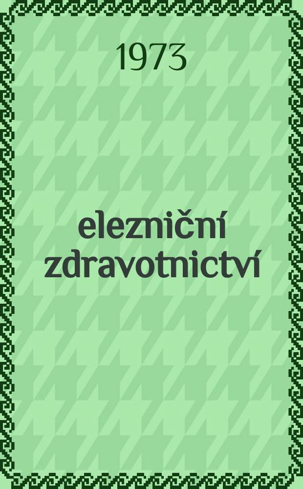Železniční zdravotnictví : Odborný bulletin pro otázky zdravotnické péče na železnici. Roč.16 1973, №6
