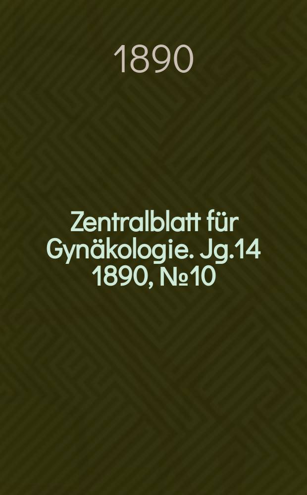 Zentralblatt für Gynäkologie. Jg.14 1890, №10