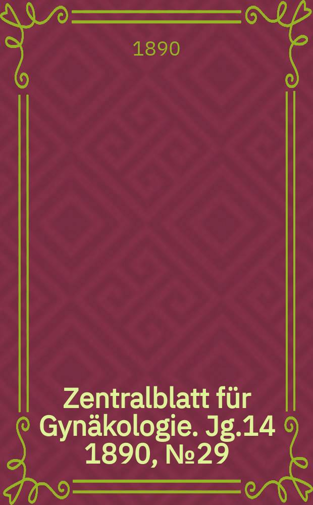 Zentralblatt für Gynäkologie. Jg.14 1890, №29