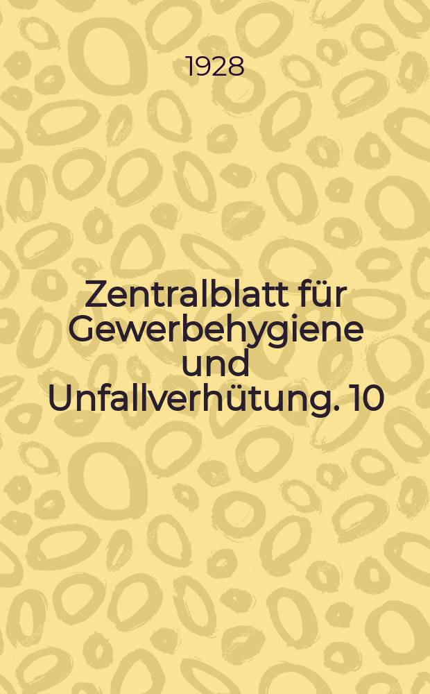 Zentralblatt für Gewerbehygiene und Unfallverhütung. 10 : Die Bedeutung der Beleuchtung für Gesundheit und Leistungsfähigkeit