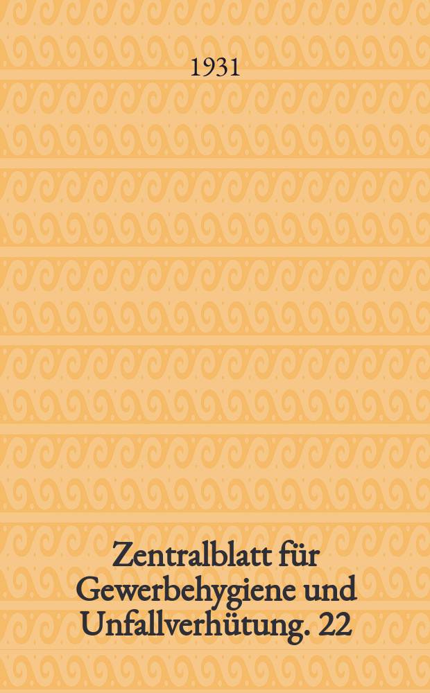 Zentralblatt für Gewerbehygiene und Unfallverhütung. 22 : Arbeit und Wohnung
