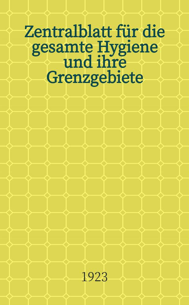 Zentralblatt für die gesamte Hygiene und ihre Grenzgebiete : (Fortsetzung der Hygienischen Rundschau) Organ der Berliner Gesellschaft für öffentliche Gesundheitspflege. Bd.3, H.10 : Reg.-H.