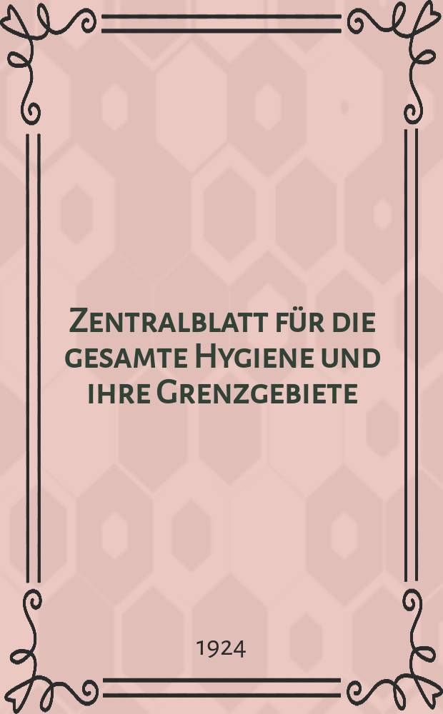 Zentralblatt für die gesamte Hygiene und ihre Grenzgebiete : (Fortsetzung der Hygienischen Rundschau) Organ der Berliner Gesellschaft für öffentliche Gesundheitspflege. Bd.8, H.9 : Reg.-H.