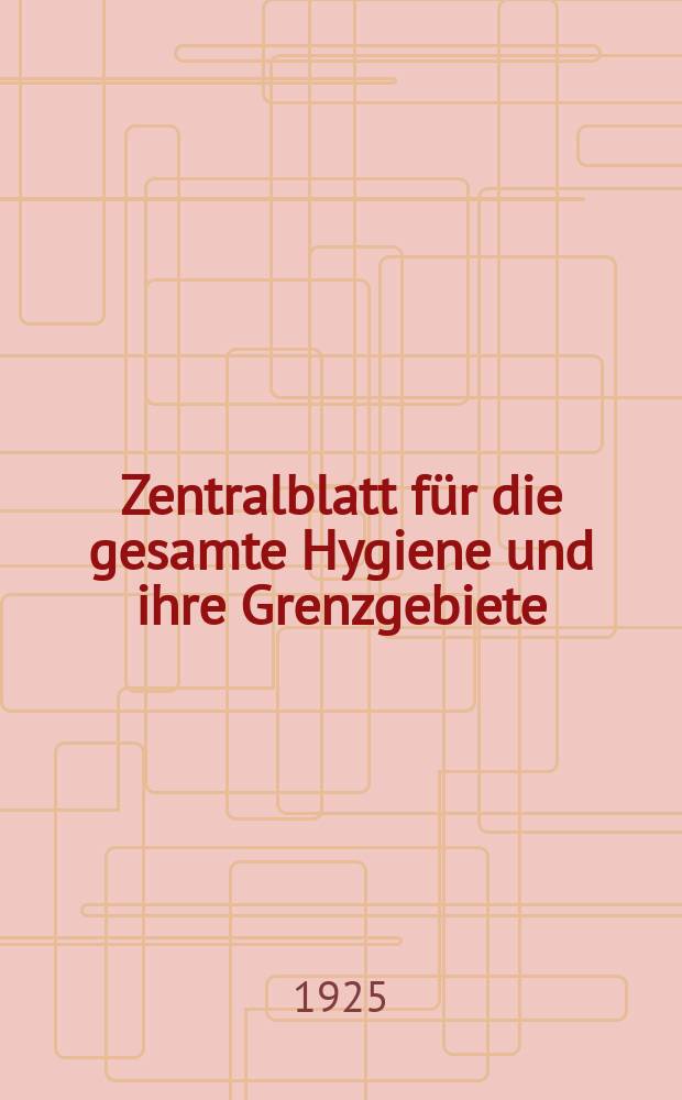 Zentralblatt f&uuml;r die gesamte Hygiene und ihre Grenzgebiete : (Fortsetzung der Hygienischen Rundschau) Organ der Berliner Gesellschaft f&uuml;r &ouml;ffentliche Gesundheitspflege. Bd.9, H.8 : Reg.-H.