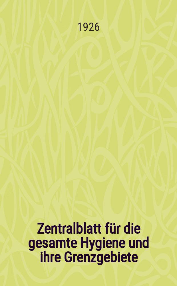 Zentralblatt f&uuml;r die gesamte Hygiene und ihre Grenzgebiete : (Fortsetzung der Hygienischen Rundschau) Organ der Berliner Gesellschaft f&uuml;r &ouml;ffentliche Gesundheitspflege. Bd.11, H.13 : Reg.-H.